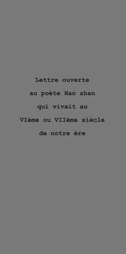 Emprunter Lettre Ouverte Au Poete Han Shan Qui Vivait Au Vieme Ou Viieme Siecle De Notre Ere livre