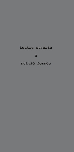 Emprunter Lettre Ouverte A Moitie Fermee livre
