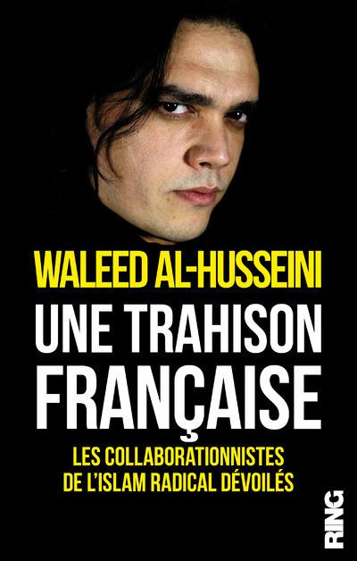 Emprunter Une trahison française. Les collaborationnistes de l'islam radical dévoilés livre