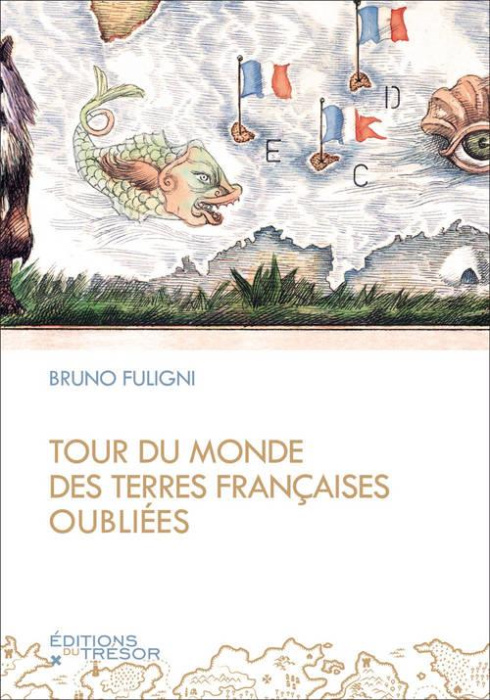 Emprunter Tour du monde des terres françaises oubliées livre