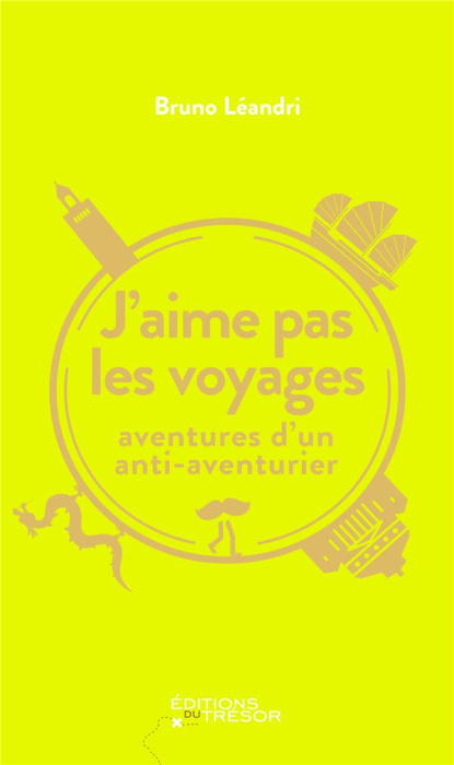 Emprunter J'aime pas les voyages. Aventures d'un anti-aventurier livre