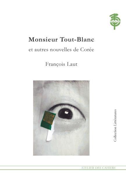 Emprunter Monsieur Tout-Blanc. Chroniques coréennes livre