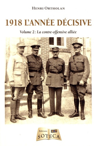 Emprunter 1918 l'année décisive. Volume 2, La contre-offensive alliée livre