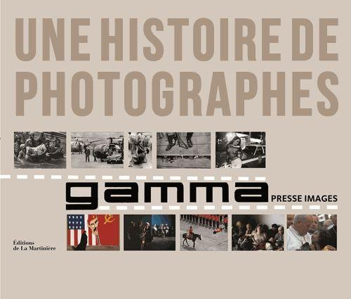 Emprunter Une histoire de photographes. Gamma, le livre du cinquantième anniversaire livre