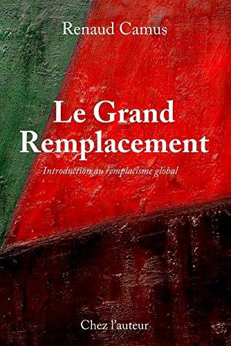 Emprunter Le grand remplacement. Introduction au remplacisme global, 4e édition livre