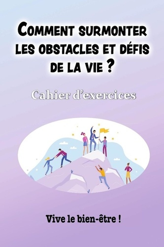 Emprunter Comment surmonter les obstacles et defis de la vie ?. Cahier d'exercices livre