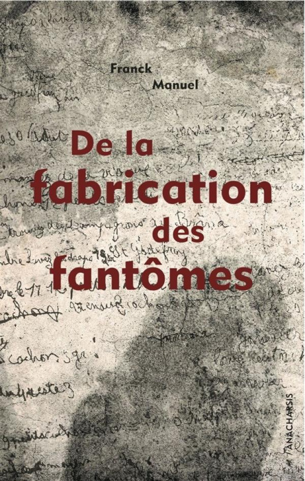 Emprunter DE LA FABRICATION DES FANTOMES livre