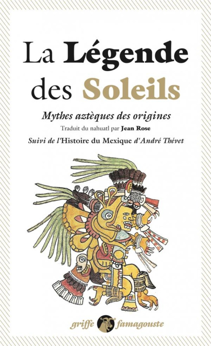 Emprunter La légende des soleils. Mythes aztèques des origines. Suivi de l'Histoire du Mexique livre