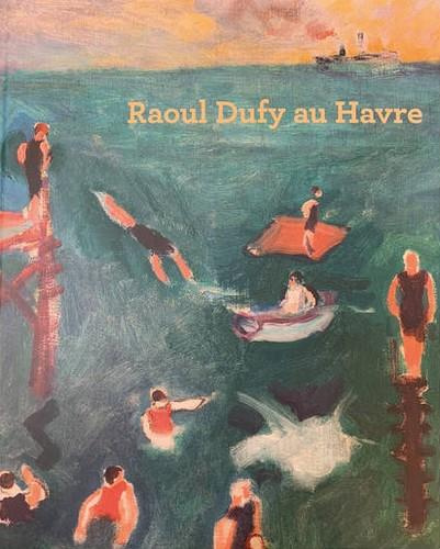Emprunter Raoul Dufy au Havre livre