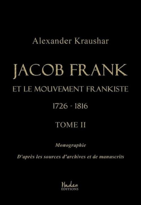 Emprunter Jacob Frank et le mouvement frankiste, 1726-1816. Tome 2 livre