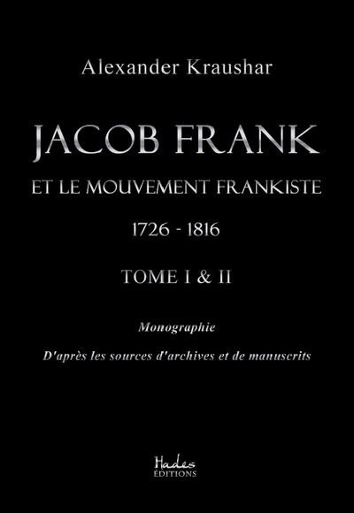 Emprunter Jacob Frank et le mouvement frankiste, 1726-1816. Tomes 1 & 2 livre