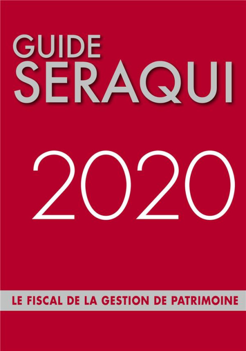 Emprunter Guide Séraqui. Le fiscal de la gestion de patrimoine, Edition 2020 livre