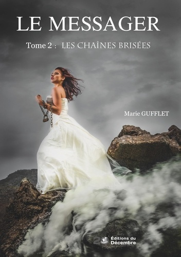 Emprunter Le messager Tome 2 : Les chaînes brisées livre