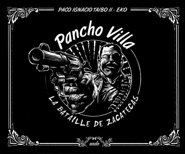 Emprunter Pancho Villa. La bataille de Zacatecas livre
