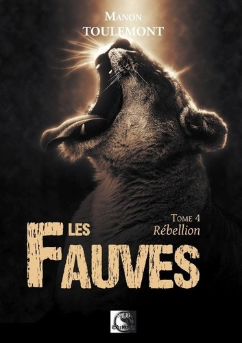 Emprunter Les fauves Tome 4 : Rébellion livre