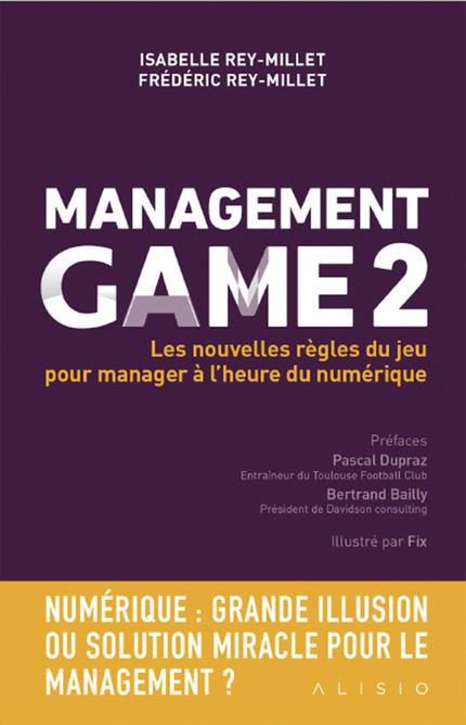 Emprunter Management Game. Tome 2, Les nouvelles règles du jeu pour manager à l'heure du digital livre