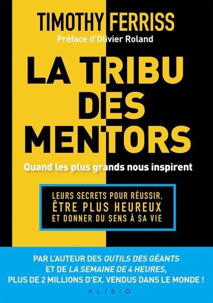 Emprunter La tribu des mentors. Leurs secrets pour réussir, être plus livre