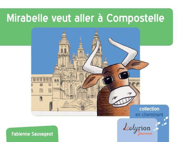 Emprunter Mirabelle veut aller à Compostelle livre