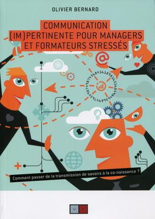 Emprunter Communication (im)pertinente pour managers et formateurs stressés. Comment passer de la transmission livre
