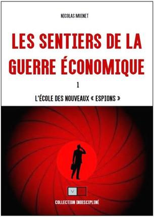 Emprunter Les sentiers de la guerre économique. Tome 1, L'école des nouveaux