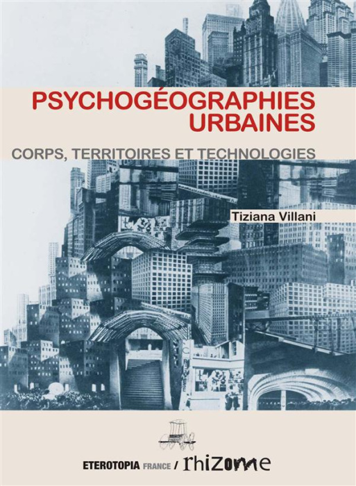 Emprunter Psychogéographies urbaines. Corps, territoires et technologies livre