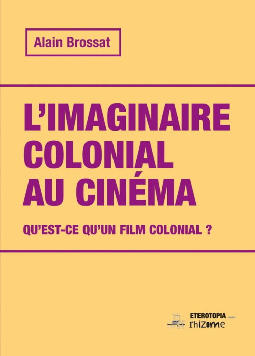 Emprunter L'imaginaire colonial au cinéma. Qu'est-ce qu'un film colonial ? livre