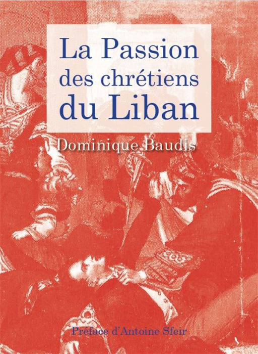 Emprunter La passion des chrétiens du Liban livre