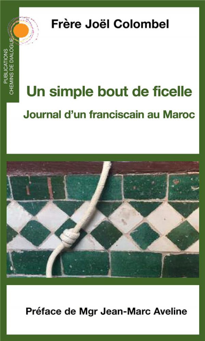 Emprunter Un simple bout de ficelle. Journal d'un franciscain au Maroc livre
