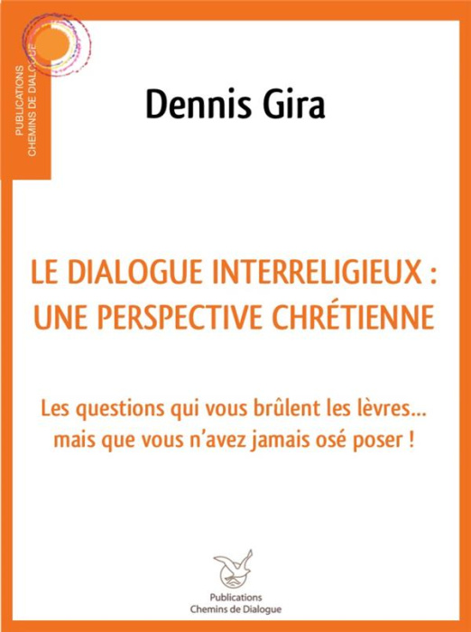 Emprunter Le dialogue interreligieux : une perspective chrétienne. Les questions qui vous brûlent les lèvres.. livre