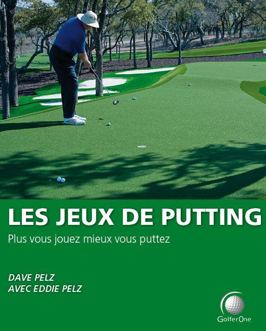 Emprunter Les jeux du putting. Plus vous jouez, mieux vous puttez livre