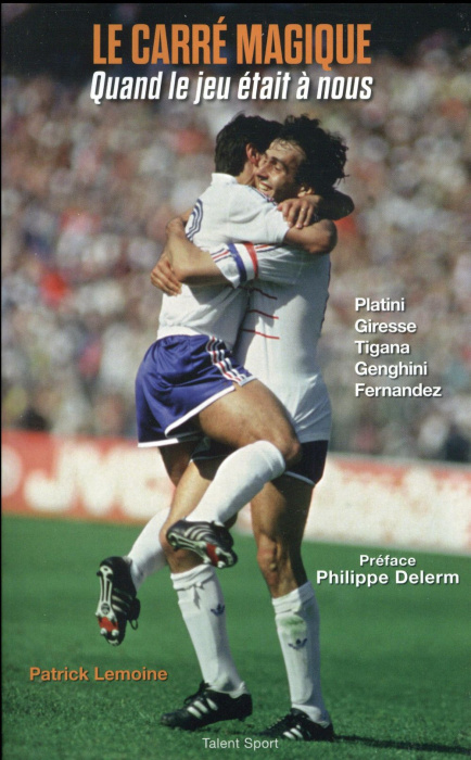 Emprunter Carré magique. Quand le jeu était à nous - Platini, Tigana, Giresse, Genghini, Fernandez livre