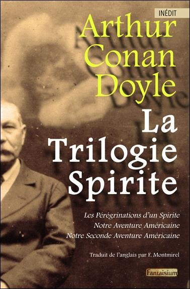 Emprunter La Trilogie Spirite. Les pérégrinations d'un Spirite ; Notre Aventure Américaine ; Notre Seconde Ave livre