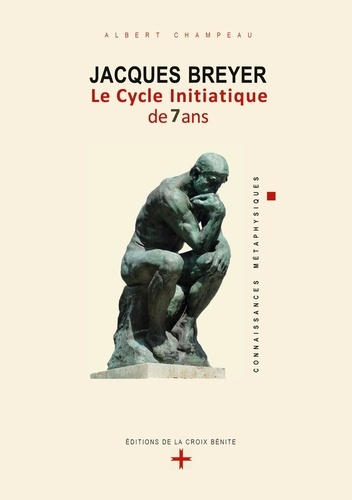 Emprunter Jacques Breyer. Le Cycle initiatique de 7 ans livre