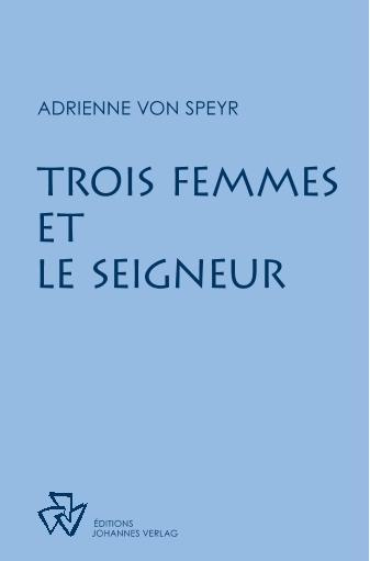 Emprunter Trois femmes et le Seigneur livre