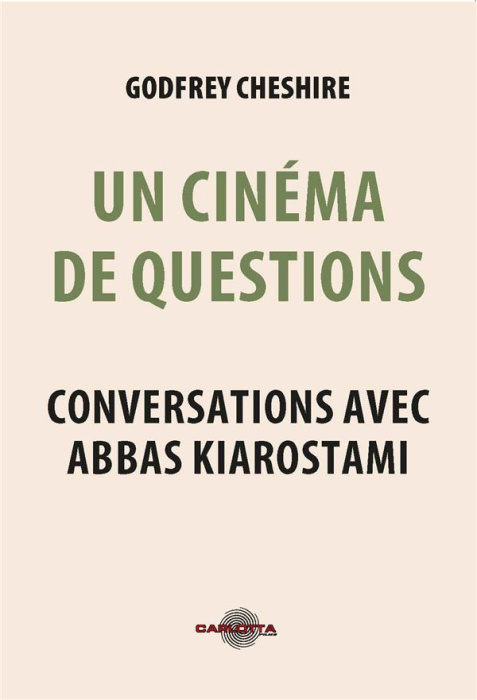 Emprunter Un cinéma de questions. Conversations avec Abbas Kiarostami livre
