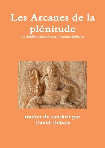 Emprunter Les Arcanes de la plénitude - Siddhamaharahasya livre