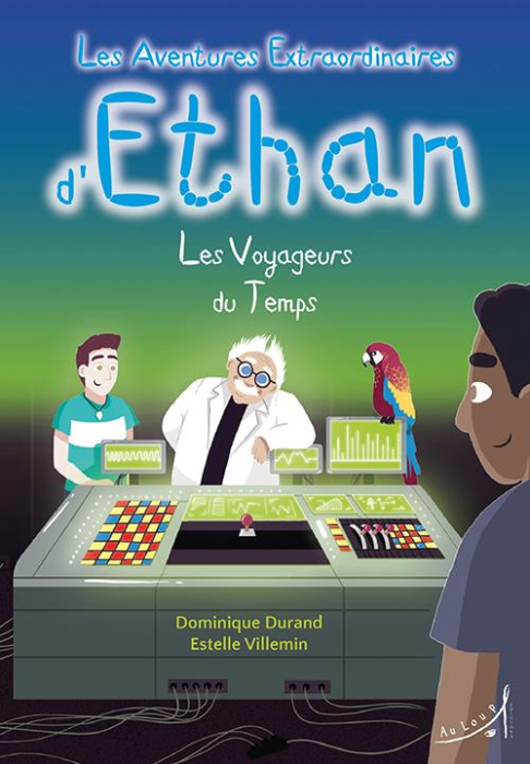 Emprunter Les aventures extraordinaires d'Ethan Tome 3 : Les voyageurs du temps livre