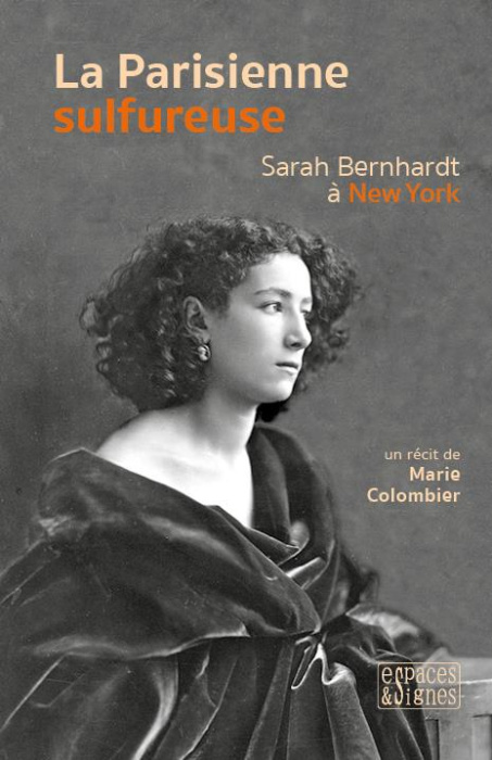 Emprunter La Parisienne sulfureuse. Sarah Bernhardt à New York livre