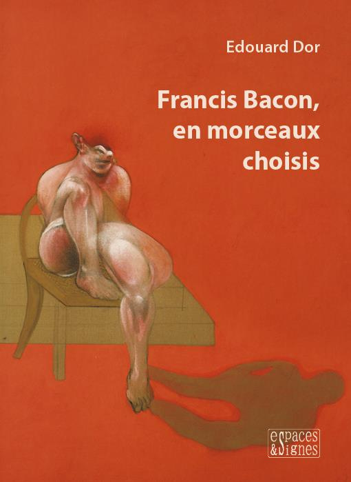 Emprunter Francis Bacon, en morceaux choisis livre