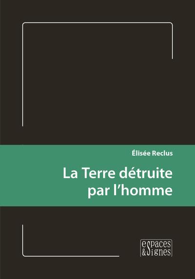 Emprunter La Terre détruite par l'homme livre