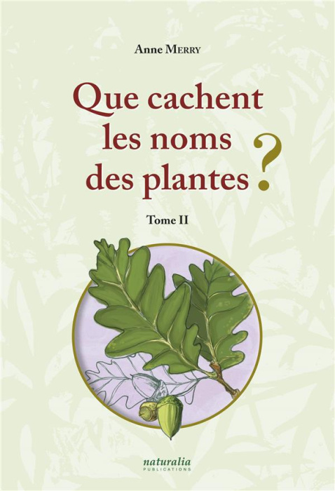 Emprunter Que cachent les noms des plantes ? Tome 2 livre
