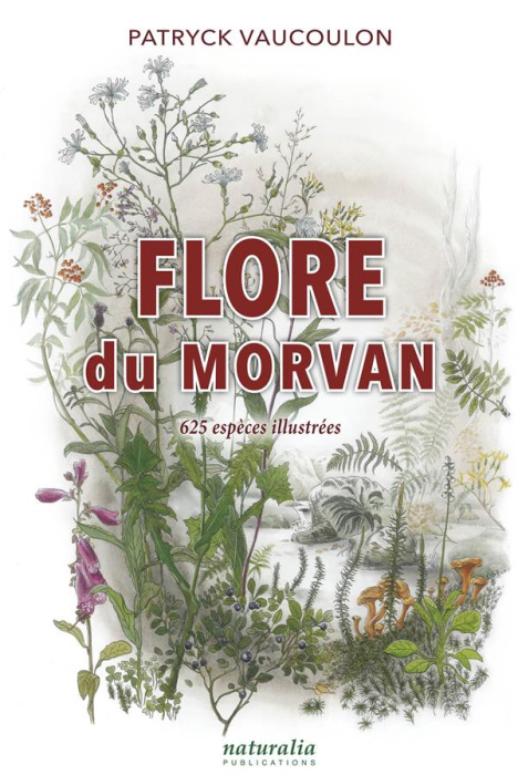 Emprunter Flore du Morvan. 625 espèces illustrées livre