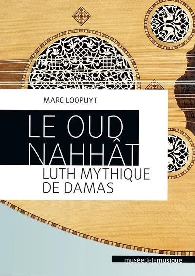 Emprunter Le oud nahhât, luth mythique de Damas livre