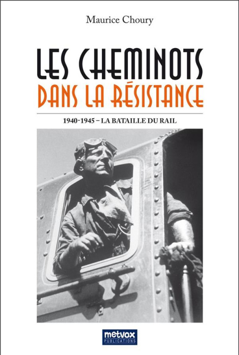 Emprunter Les cheminots dans la Résistance. La Bataille du Rail 1940-1945 livre