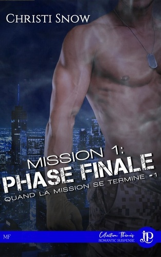 Emprunter MISSION 1: PHASE FINALE - QUAND LA MISSION SE TERMINE livre