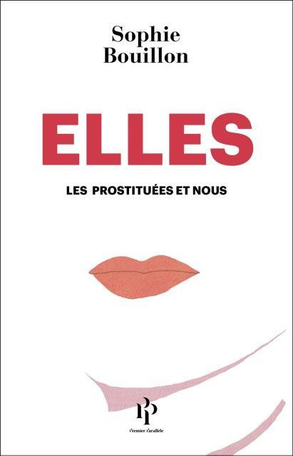 Emprunter Elles. Les prostituées et nous livre