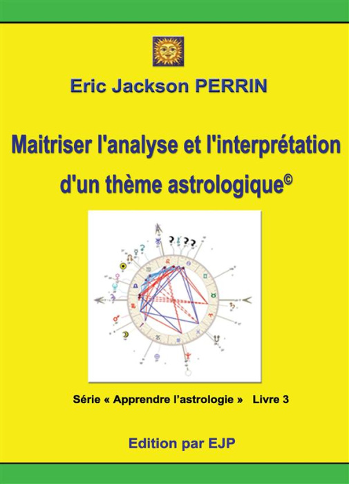 Emprunter Astrologie. Livre 3 : Maitriser l'analyse et l'interprétation d'un thème astrologique livre