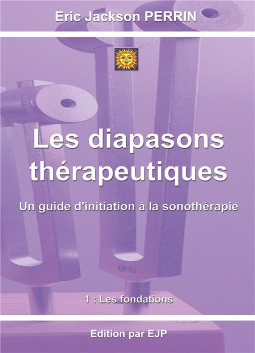 Emprunter Les diapasons thérapeutiques. Tome 1 : Les fondations livre