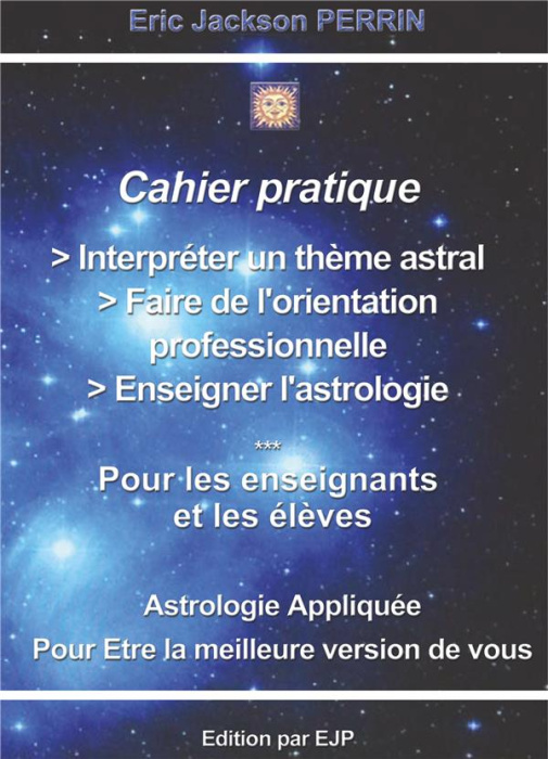 Emprunter Cahier pratique. Interpréter un thème astral, faire de l'orientation professionnelle, enseigner l'as livre