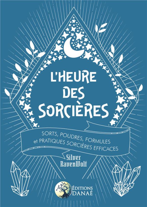 Emprunter A l'heure des sorcières. Sorts, poudres, formules et techniques sorcières efficaces livre